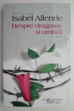 Despre dragoste si umbra &ndash; Isabel Allende