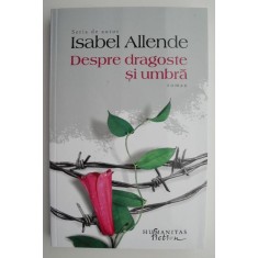 Despre dragoste si umbra &ndash; Isabel Allende