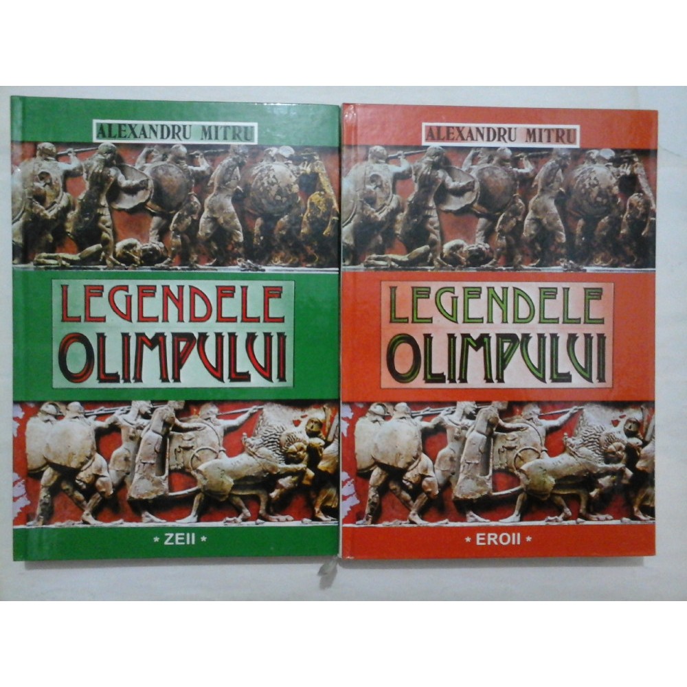 LEGENDELE OLIMPULUI - ALEXANDRU MITRU - 2 volume | arhiva Okazii.ro