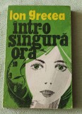 Ion Grecea - &Icirc;ntr-o singură oră