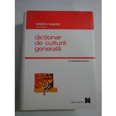 DICTIONAR DE CULTURA GENERALA - Frederic Laupies