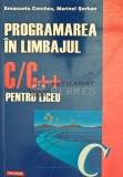 Cumpara ieftin Programarea in limbajul C/C++ pentru liceu - 2005 - Emanuela Cerchez (Q117)