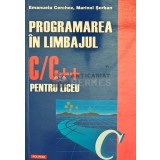 Programarea in limbajul C/C++ pentru liceu - 2005 - Emanuela Cerchez (Q117)