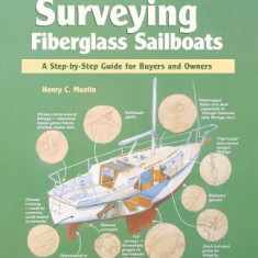 Surveying Fiberglass Sailboats: A Step-By-Step Guide for Buyers and Owners