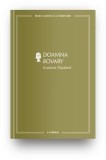 Doamna Bovary - Gustave Flaubert, Roman Clasici, Beletristica. Editie Integrala