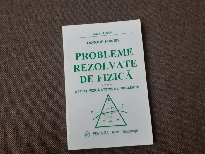 PROBLEME REZOLVATE DE FIZICA OPTICA/FIZCA ATOMICA SI NUCLEARA A HRISTEV