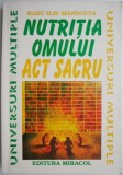 Nutritia omului. Act sacru &ndash; Radu Ilie Manecuta