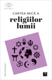 Cartea mica a religiilor lumii - Ross Dickinson, Niculescu