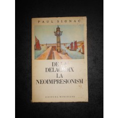 PAUL SIGNAC - DE LA DELACROIX LA NEOIMPRESIONISM