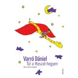 T&uacute;l a Maszat-hegyen - Muhi Andris &eacute;s a pac&aacute;k birodalma - Varr&oacute; D&aacute;niel