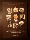 Mirela-Daniela T&icirc;rnă (ed.) - Regele Mihai, 100 de ani de la naștere. Documente (1921-1948)