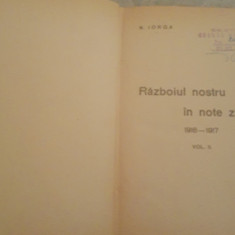 RAZBOIUL NOSTRU IN NOTE ZILNICE 1916 - 1917: VOL II - NICOLAE IORGA