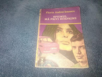 FLORIN ANDREI IONESCU - SPIONUL MA PRIVI SURPRINS foto