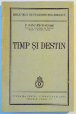 TIMP SI DESTIN de C. RADULESCU MOTRU , 1940 foto