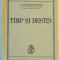 TIMP SI DESTIN de C. RADULESCU MOTRU , 1940