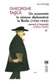Un economist &icirc;n misiune diplomatică la Berlin (1930-1932). Memorii și &icirc;nsemnări (2 Volume) - Paperback - Gheorghe Tașcă - Vremea