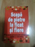 Scapa de pietre la ficat și fiere