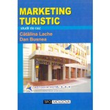 Catalina Lache, Dan Busnea - Marketing turistic. Studii de caz - 134723