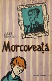 Morcoveata - Jules Renard, Povestire, Literatura Copii, Coperta Brosata