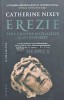 Erezie. Isus Cristos si ceilalti fii ai lui Dumnezeu - 2024 - Catherine Nixey (O195), Humanitas