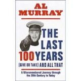 Last 100 Years and All That