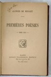 PREMIERES POESIES 1829 -1835 par ALFRED DE MUSSET , EDITIE DE INCEPUT DE SEC. XX