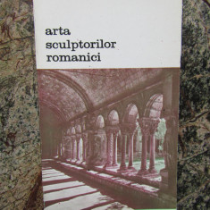 ARTA SCULPTORILOR ROMANICI-HENRI FOCILLON