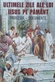 Carte Ultimele zile ale lui Iisus pe Pamant