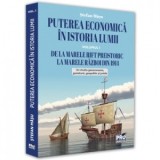 Puterea economica in istoria lumii. De la Marele Rift preistoric la Marele Razboi din 1914. Volumul I. Un studiu geoeconomic, geoistoric, geopolitic s