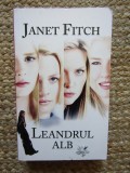 Leandrul alb - Janet Fitch - Carte Beletristica