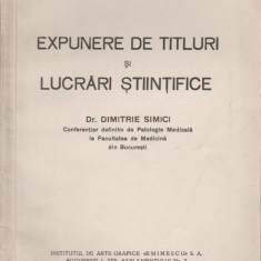 Dimitrie Simici - Expunere de titluri si lucrari stiintifice (dedicatie autor)