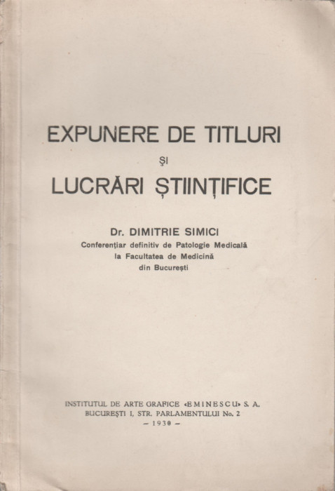 Dimitrie Simici - Expunere de titluri si lucrari stiintifice (dedicatie autor)