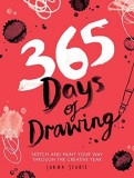 365 Days of Drawing: Sketch and Paint Your Way Through the Year