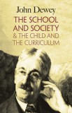 The School and Society &amp; the Child and the Curriculum