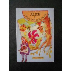 LEWIS CARROLL - ALICE IN TARA DIN OGLINDA