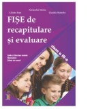 Fise de recapitulare si evaluare clasa a III-a. Limba si literatura romana, Matematica, Stiinte ale naturii