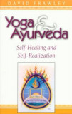 Yoga &amp; Ayurveda: Self-Healing and Self-Realization