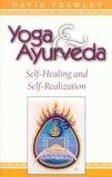 Yoga &amp; Ayurveda: Self-Healing and Self-Realization