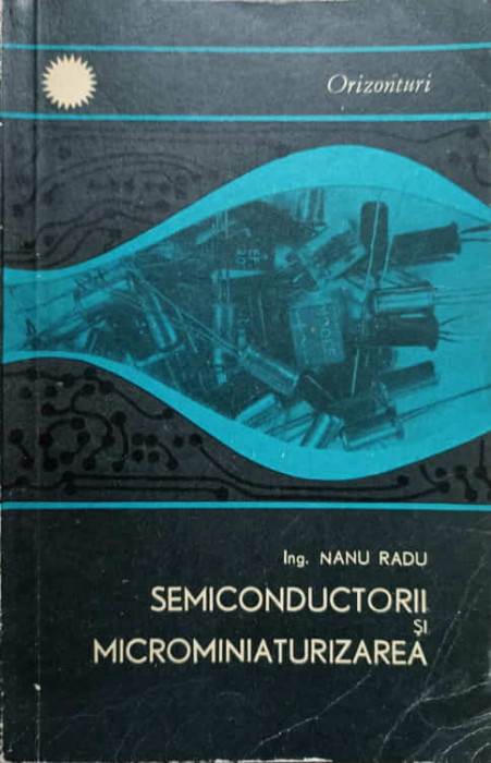 SEMICONDUCTORI SI MICROMINIATURIZAREA-NANU RADU