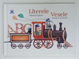 LITERELE VESELE de SIMONA EPURE , ilustratii de IULIA BURLAC , 2016