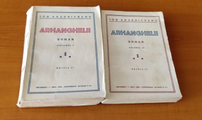 Ion Ag&amp;acirc;rbiceanu - Arhanghelii - 2 volume (Ed. Universala Alcalay) ediția a II-a foto