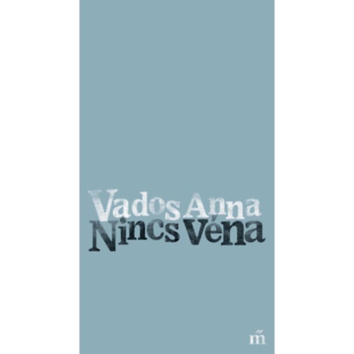 Nincs v&eacute;na - Vados Anna