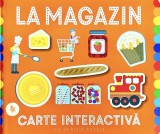 Cumpara ieftin La Magazin Carte Interactiva, - Editura Flamingo