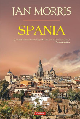 Spania - Paperback brosat - Jan Morris - Polirom foto