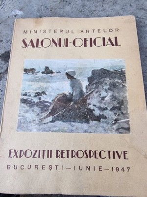 Ministerul Artelor Salonul Oficial 1947. Expozitii Retrospective foto