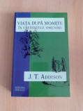 J. T. Addison - Viata dupa moarte in credintele omenirii