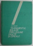 Cumpara ieftin Tratamentul Bolilor prin Legume, Fructe si Cereale - Jean Valnet - Carte de Sanatate si Nutritie