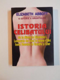 ISTORIA CELIBATULUI DE LA ATENA LA ELISABETA I , LEONARDO DA VINCI LA IOANA D'ARC , ISAAC NEWTON LA GANDHI SI CHER de ELIZABETH ABBOTT , prezinta subl