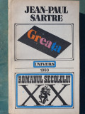 Greata &ndash; Jean-Paul Sartre, Ed Univers 1990, 228 pag