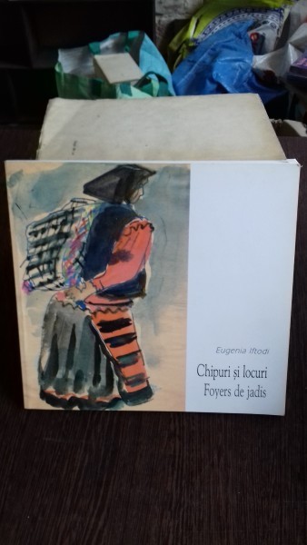 CHIPURI SI LOCURI - EUGENIA IFTODI